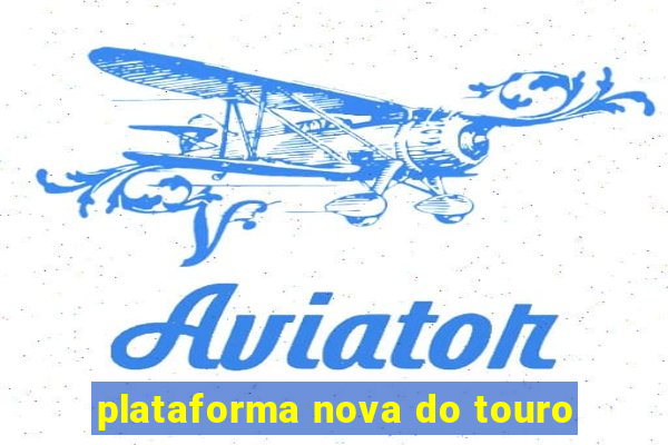 plataforma nova do touro